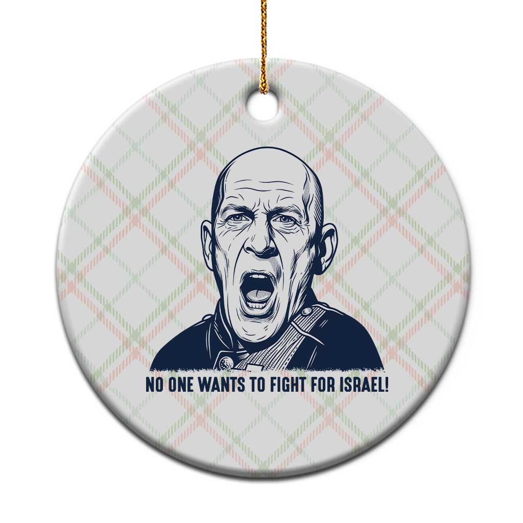 No One Wants To Fight For Israel Ceramic Ornament Marine Veteran America First Anti War