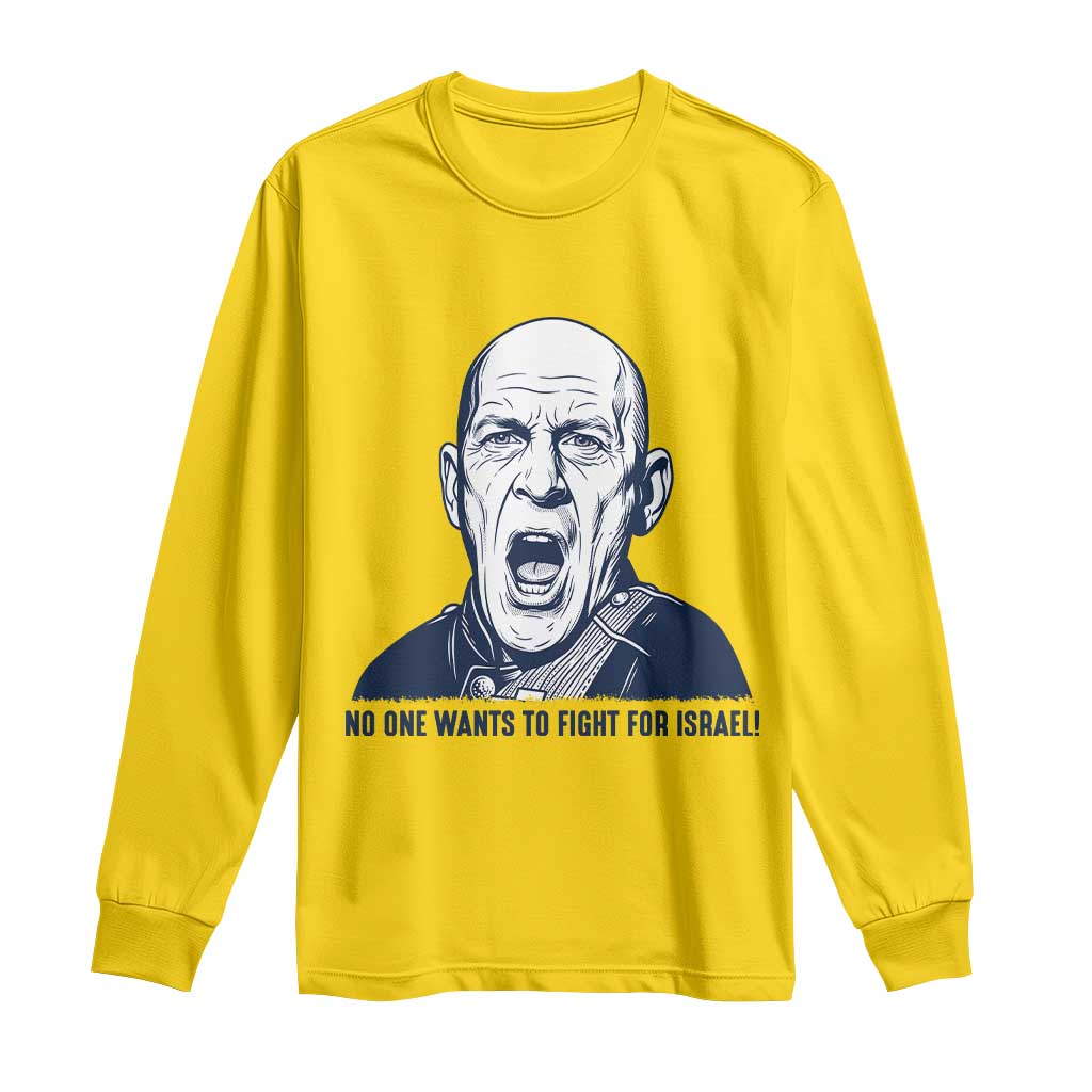 No One Wants To Fight For Israel Long Sleeve Shirt Marine Veteran America First Anti War