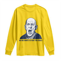No One Wants To Fight For Israel Long Sleeve Shirt Marine Veteran America First Anti War