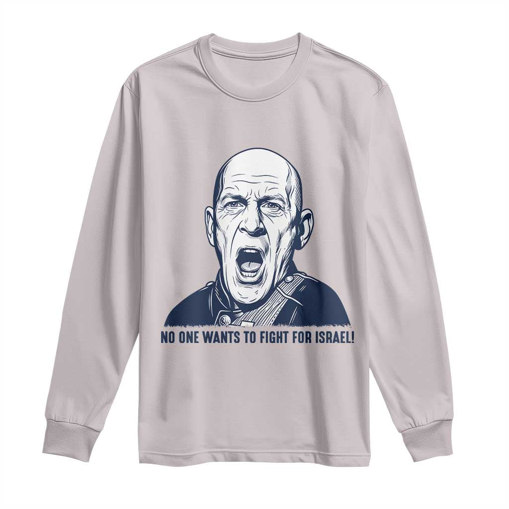 No One Wants To Fight For Israel Long Sleeve Shirt Marine Veteran America First Anti War