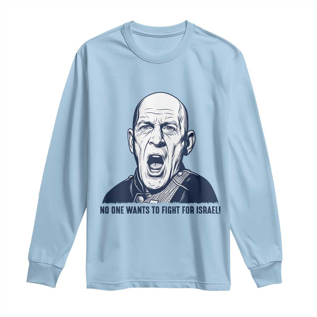 No One Wants To Fight For Israel Long Sleeve Shirt Marine Veteran America First Anti War