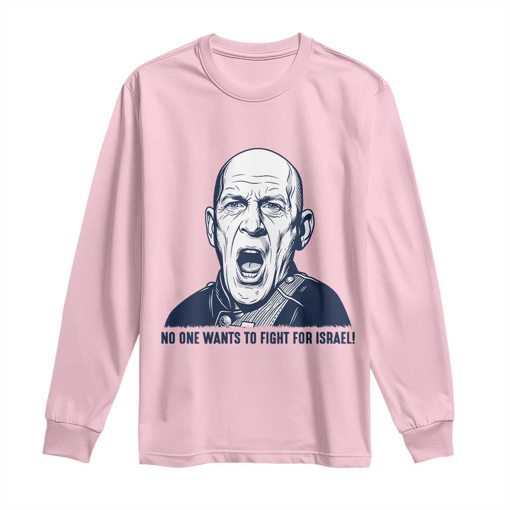 No One Wants To Fight For Israel Long Sleeve Shirt Marine Veteran America First Anti War