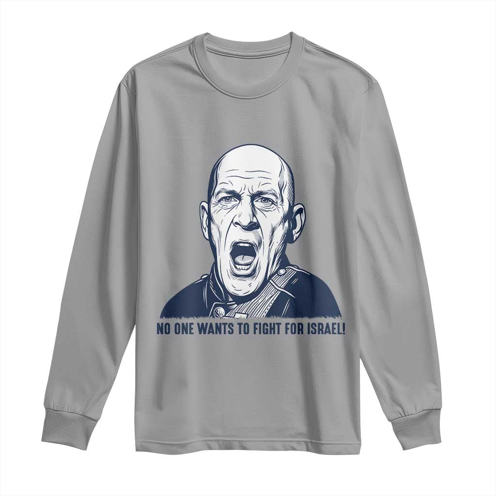 No One Wants To Fight For Israel Long Sleeve Shirt Marine Veteran America First Anti War