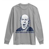 No One Wants To Fight For Israel Long Sleeve Shirt Marine Veteran America First Anti War