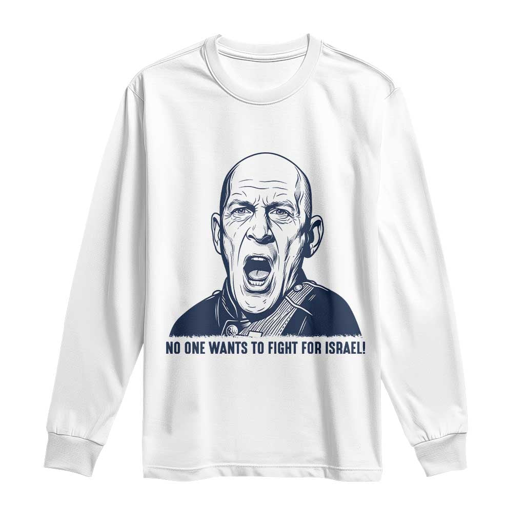 No One Wants To Fight For Israel Long Sleeve Shirt Marine Veteran America First Anti War