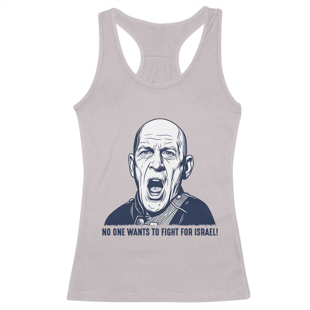 No One Wants To Fight For Israel Racerback Tank Top Marine Veteran America First Anti War