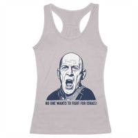 No One Wants To Fight For Israel Racerback Tank Top Marine Veteran America First Anti War