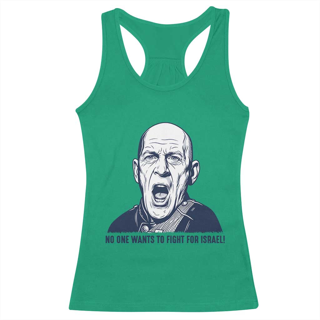 No One Wants To Fight For Israel Racerback Tank Top Marine Veteran America First Anti War
