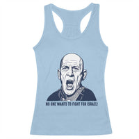 No One Wants To Fight For Israel Racerback Tank Top Marine Veteran America First Anti War