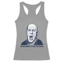 No One Wants To Fight For Israel Racerback Tank Top Marine Veteran America First Anti War