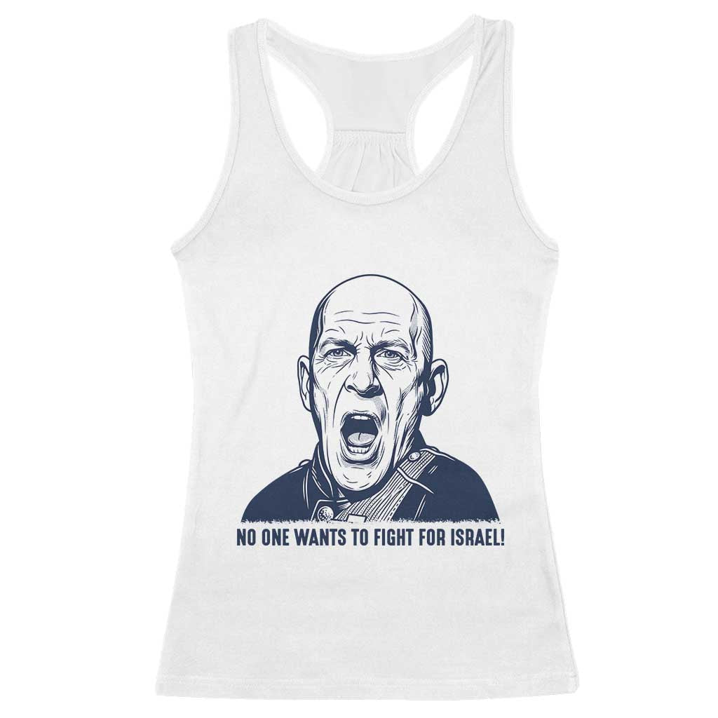No One Wants To Fight For Israel Racerback Tank Top Marine Veteran America First Anti War