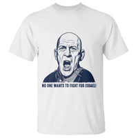 No One Wants To Fight For Israel T Shirt Marine Veteran America First Anti War