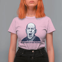 No One Wants To Fight For Israel T Shirt For Women Marine Veteran America First Anti War