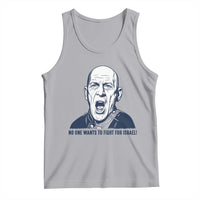 No One Wants To Fight For Israel Tank Top Marine Veteran America First Anti War
