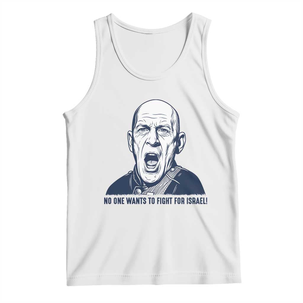 No One Wants To Fight For Israel Tank Top Marine Veteran America First Anti War