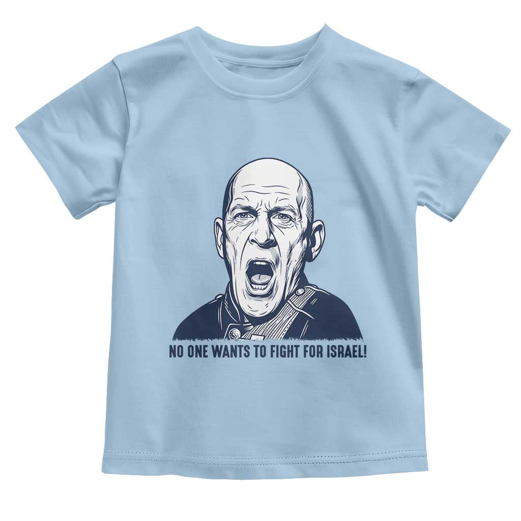 No One Wants To Fight For Israel Toddler T Shirt Marine Veteran America First Anti War