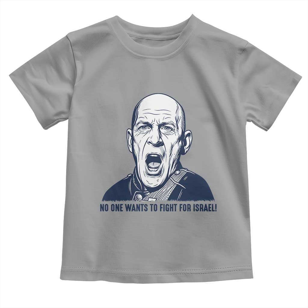 No One Wants To Fight For Israel Toddler T Shirt Marine Veteran America First Anti War