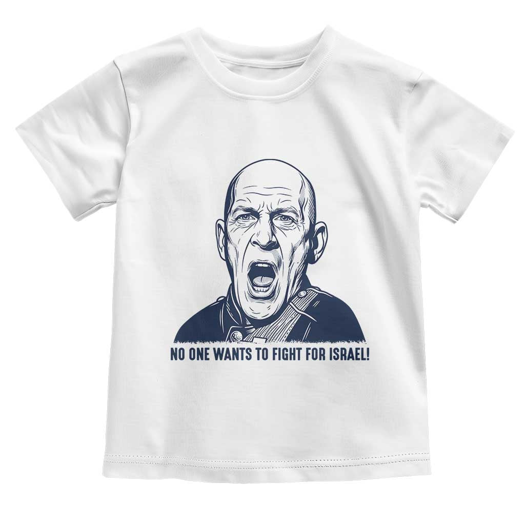 No One Wants To Fight For Israel Toddler T Shirt Marine Veteran America First Anti War