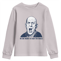 No One Wants To Fight For Israel Youth Sweatshirt Marine Veteran America First Anti War