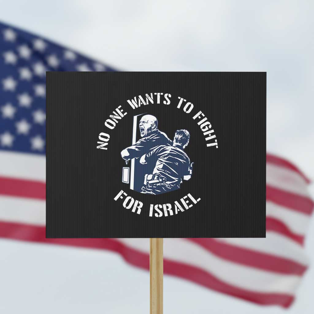 No One Wants To Fight For Israel Protest Sign Marine Veteran Anti War America First Statement