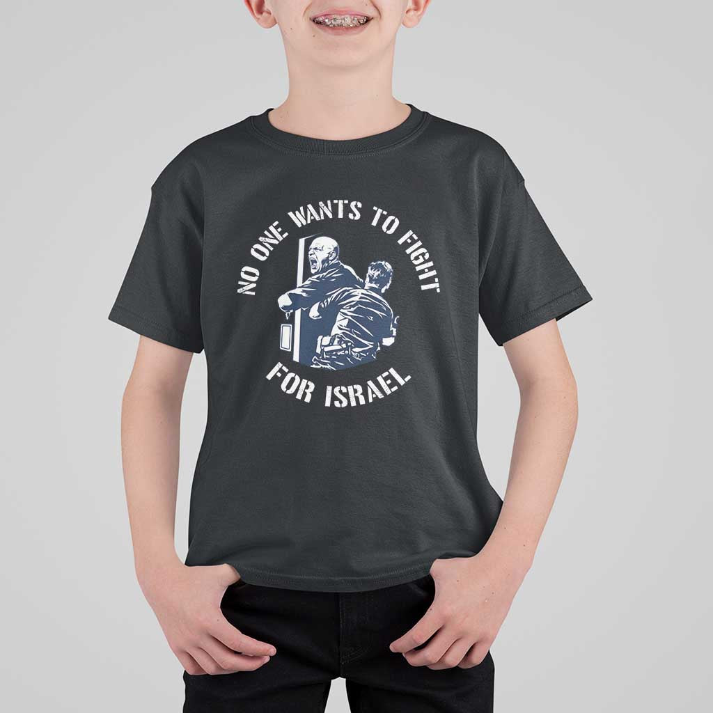 No One Wants To Fight For Israel T Shirt For Kid Marine Veteran Anti War America First Statement