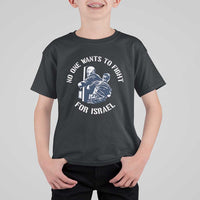 No One Wants To Fight For Israel T Shirt For Kid Marine Veteran Anti War America First Statement