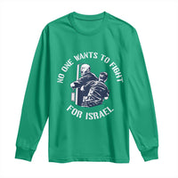 No One Wants To Fight For Israel Long Sleeve Shirt Marine Veteran Anti War America First Statement