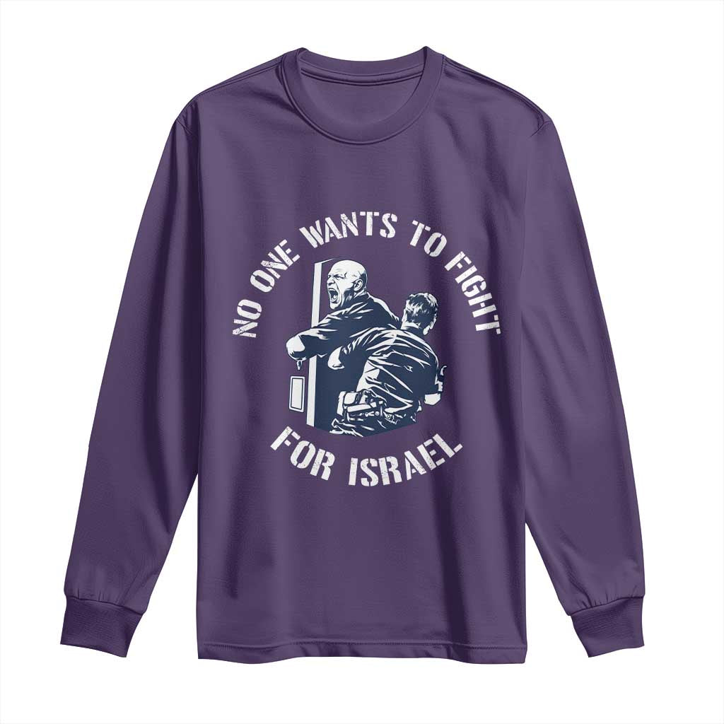 No One Wants To Fight For Israel Long Sleeve Shirt Marine Veteran Anti War America First Statement