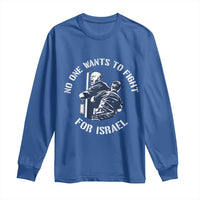 No One Wants To Fight For Israel Long Sleeve Shirt Marine Veteran Anti War America First Statement