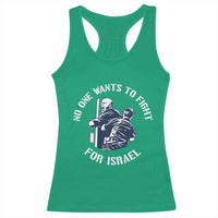 No One Wants To Fight For Israel Racerback Tank Top Marine Veteran Anti War America First Statement