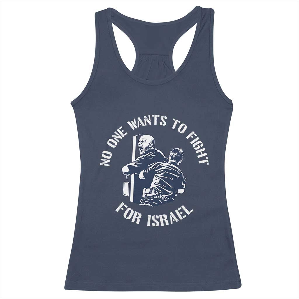 No One Wants To Fight For Israel Racerback Tank Top Marine Veteran Anti War America First Statement