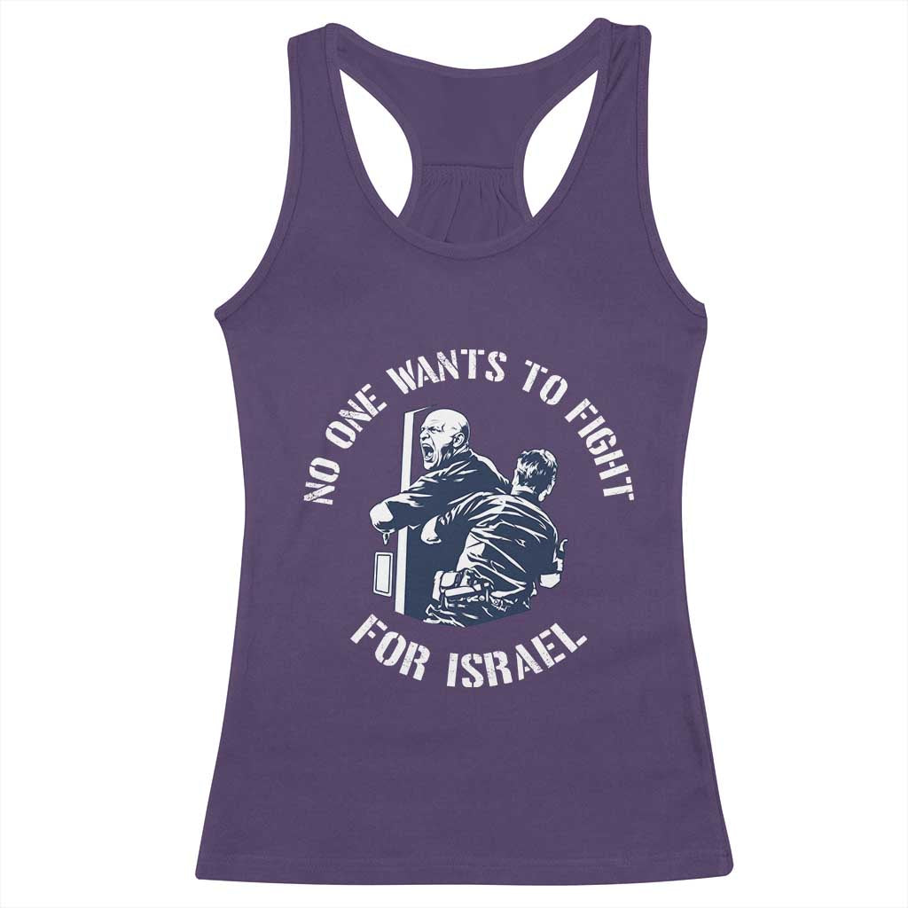 No One Wants To Fight For Israel Racerback Tank Top Marine Veteran Anti War America First Statement