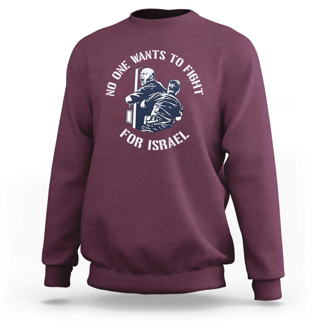 No One Wants To Fight For Israel Sweatshirt Marine Veteran Anti War America First Statement