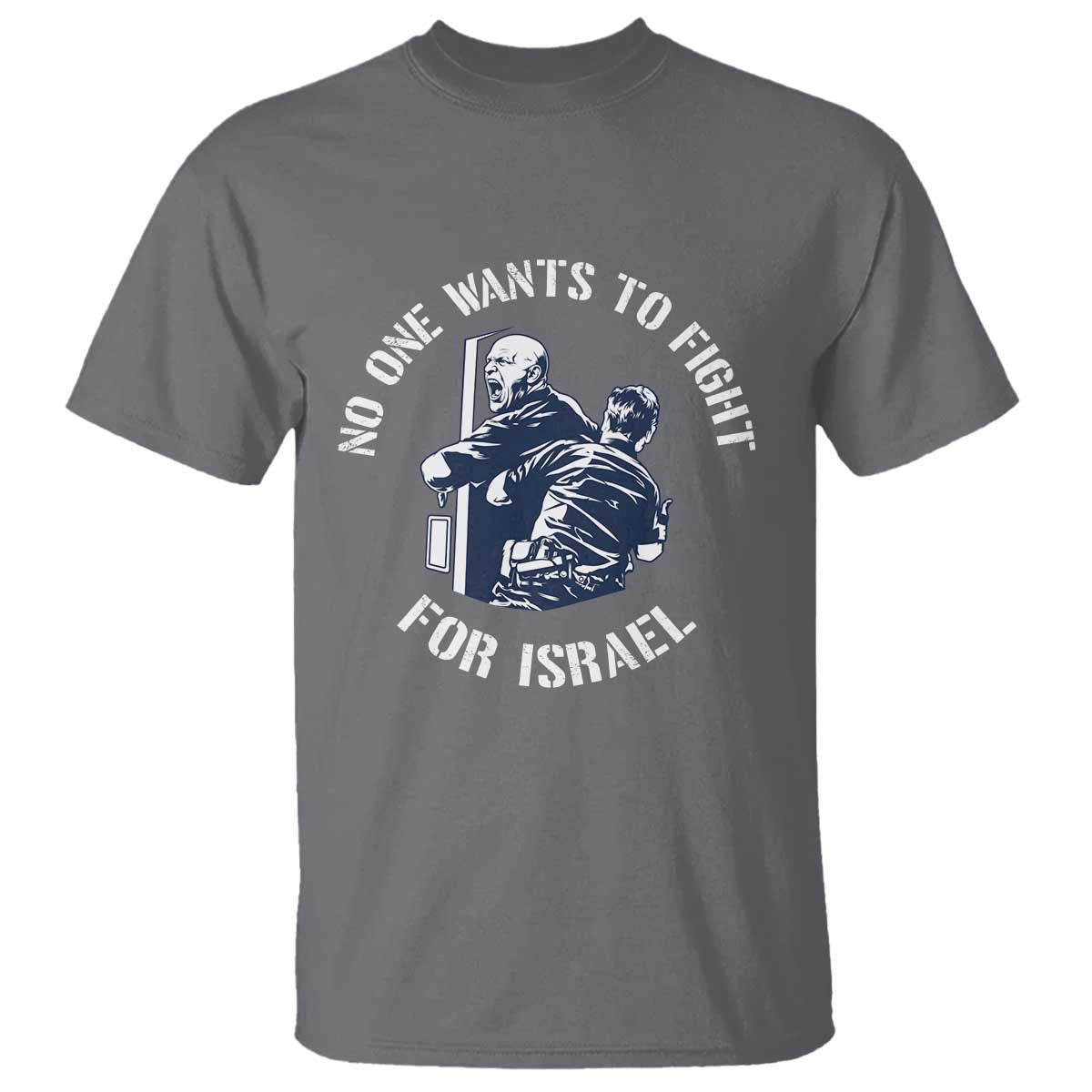 No One Wants To Fight For Israel T Shirt Marine Veteran Anti War America First Statement