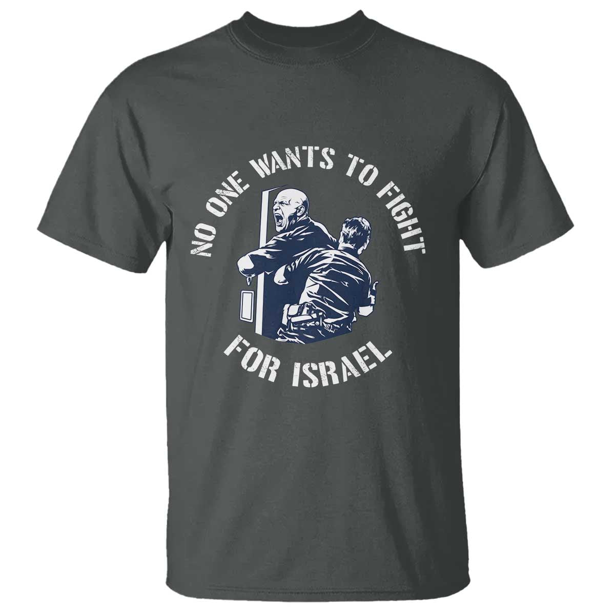 No One Wants To Fight For Israel T Shirt Marine Veteran Anti War America First Statement