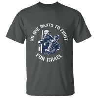 No One Wants To Fight For Israel T Shirt Marine Veteran Anti War America First Statement