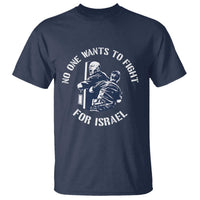 No One Wants To Fight For Israel T Shirt Marine Veteran Anti War America First Statement