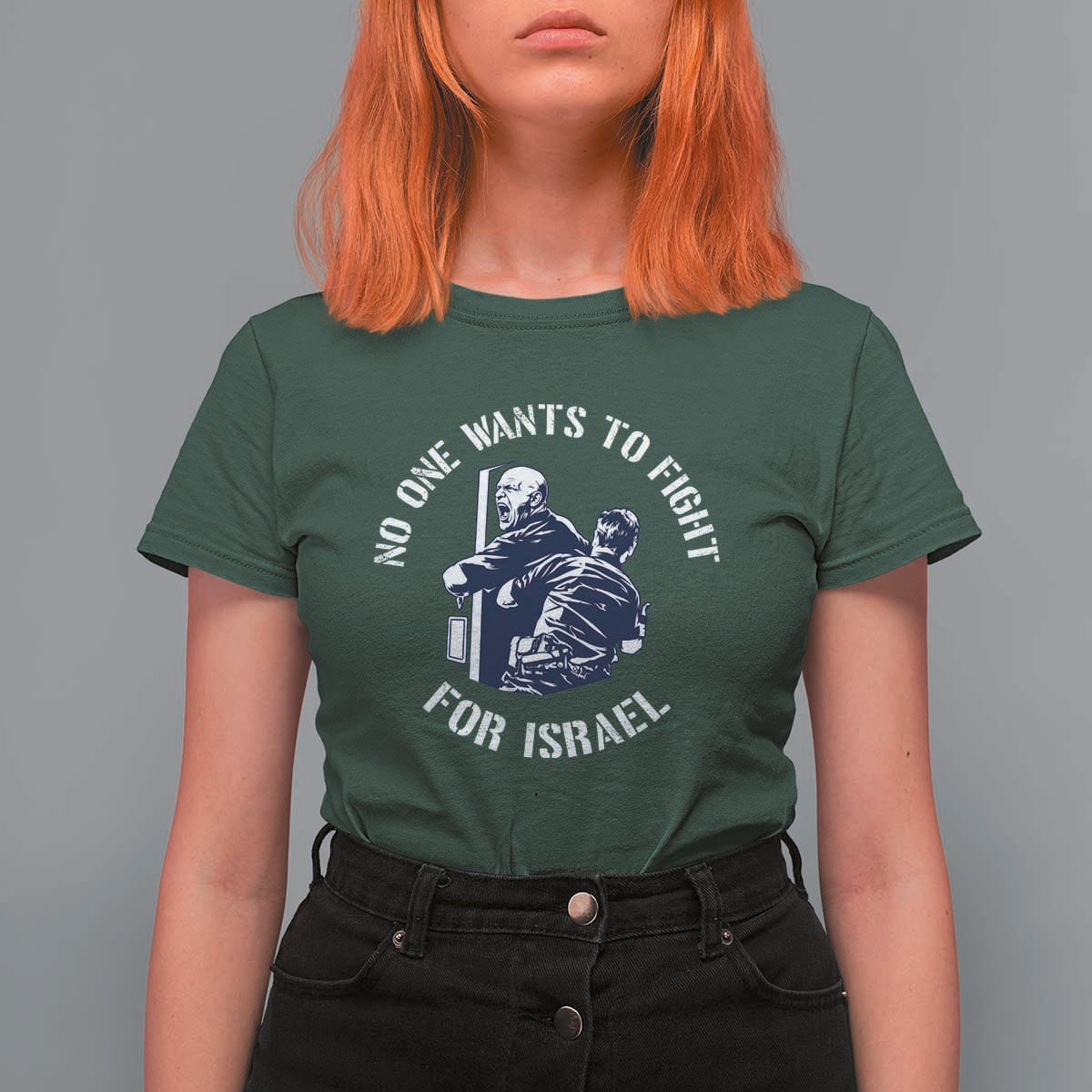 No One Wants To Fight For Israel T Shirt For Women Marine Veteran Anti War America First Statement