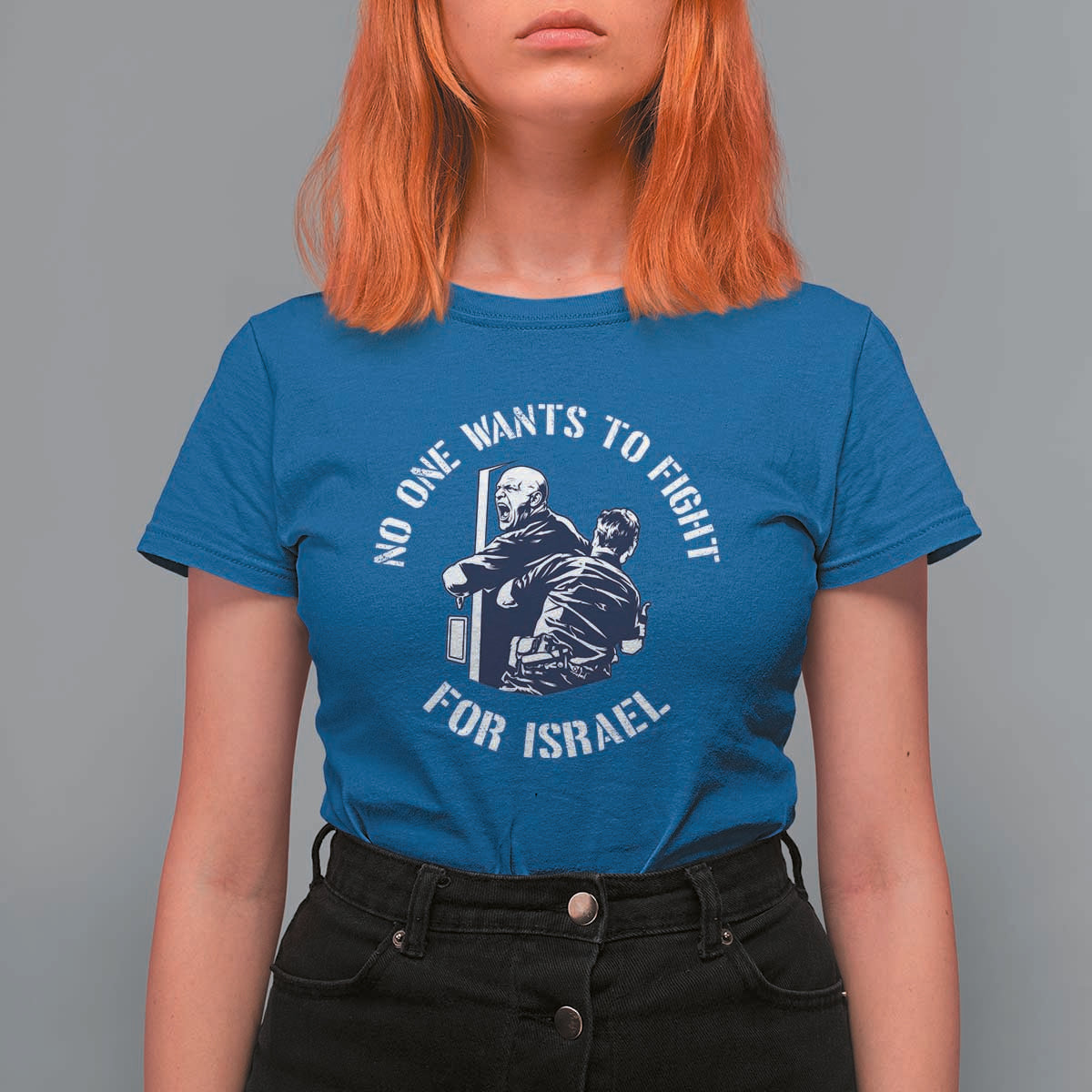 No One Wants To Fight For Israel T Shirt For Women Marine Veteran Anti War America First Statement