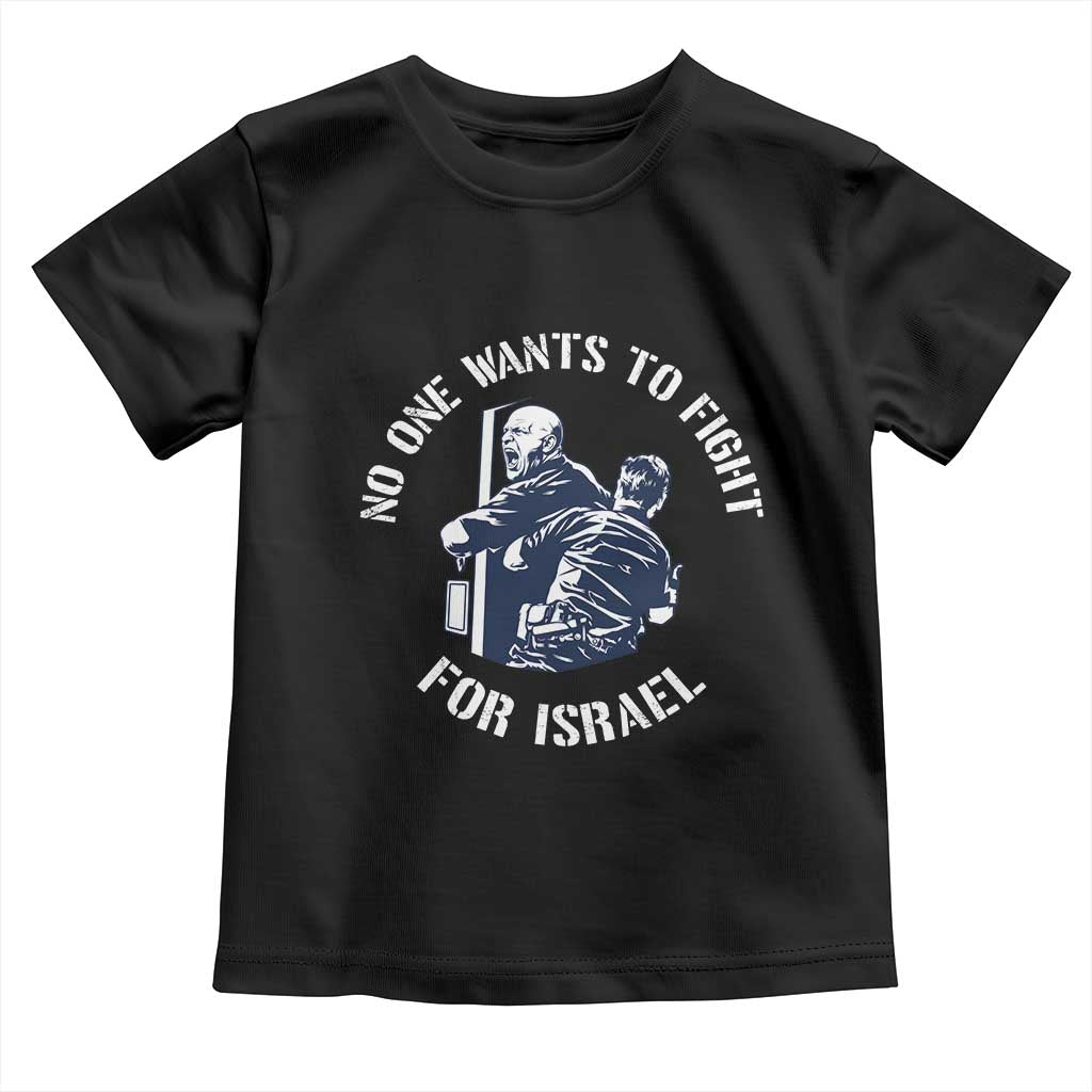 No One Wants To Fight For Israel Toddler T Shirt Marine Veteran Anti War America First Statement