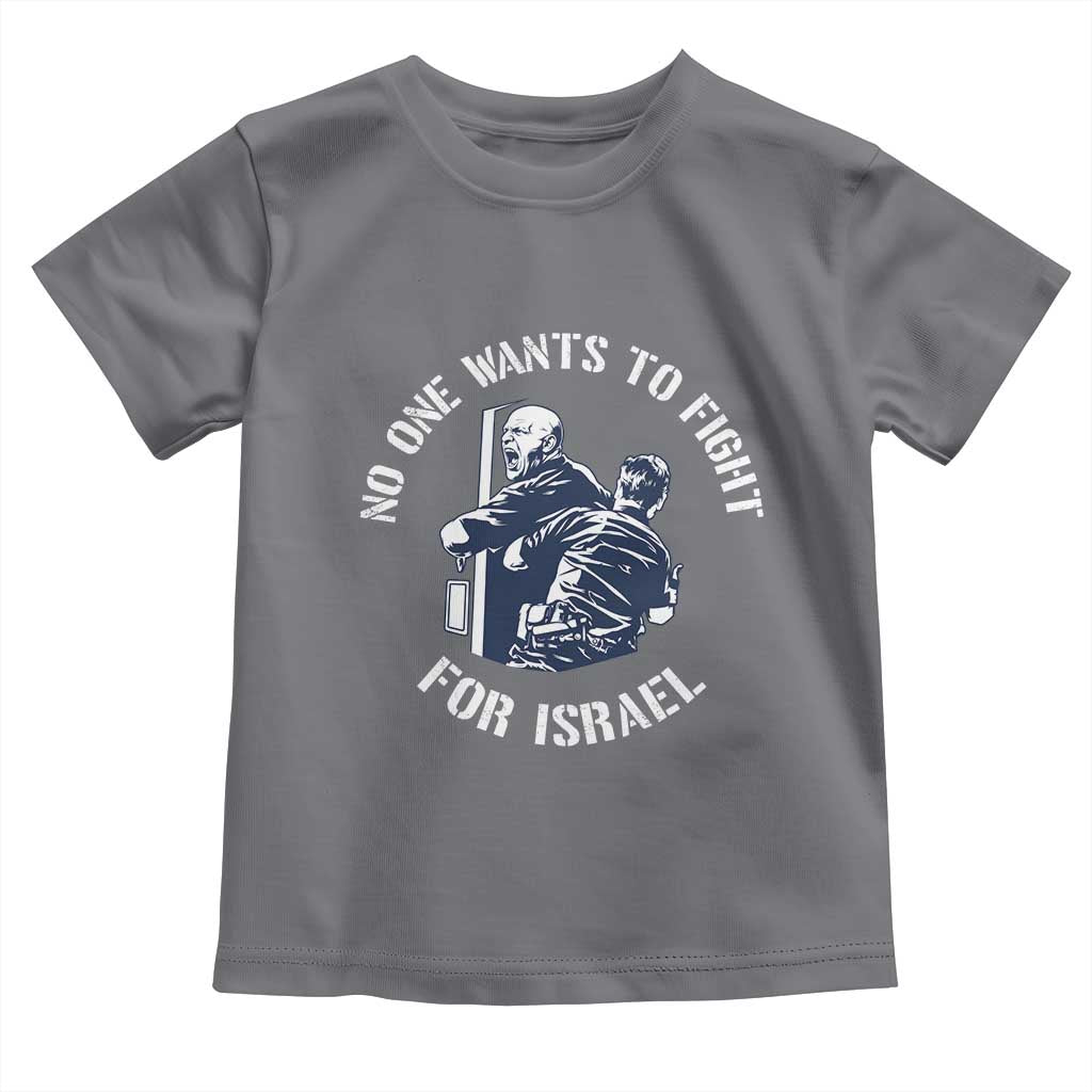 No One Wants To Fight For Israel Toddler T Shirt Marine Veteran Anti War America First Statement
