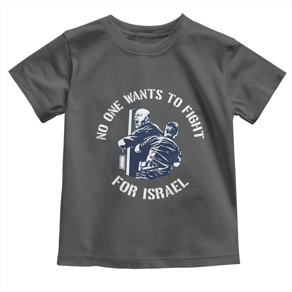 No One Wants To Fight For Israel Toddler T Shirt Marine Veteran Anti War America First Statement