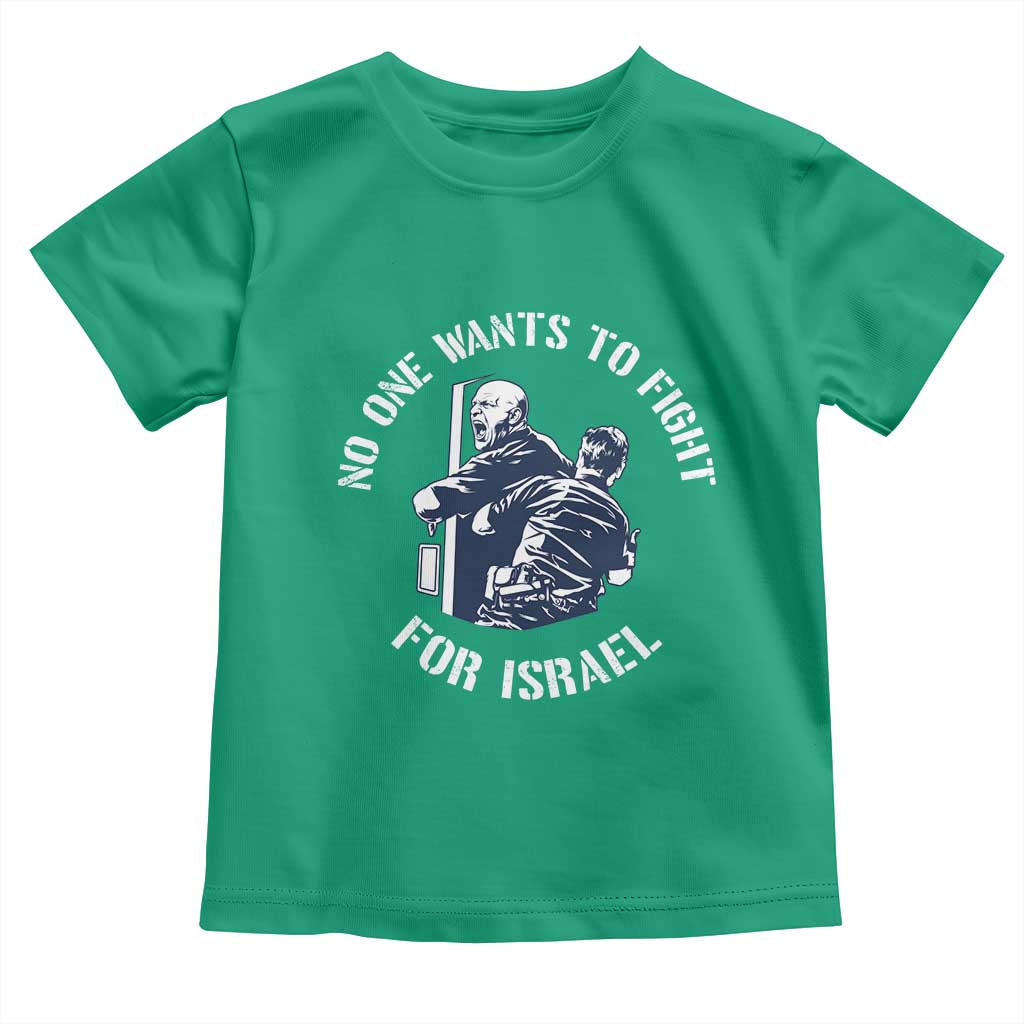 No One Wants To Fight For Israel Toddler T Shirt Marine Veteran Anti War America First Statement