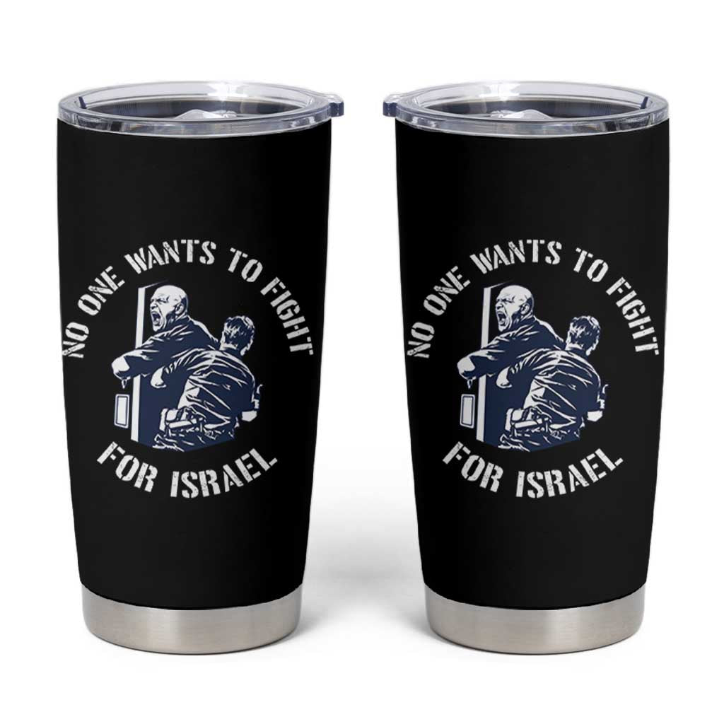 No One Wants To Fight For Israel Tumbler Cup Marine Veteran Anti War America First Statement