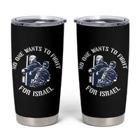No One Wants To Fight For Israel Tumbler Cup Marine Veteran Anti War America First Statement