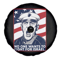 No One Wants To Fight For Israel Spare Tire Cover US Marine Veteran Anti War
