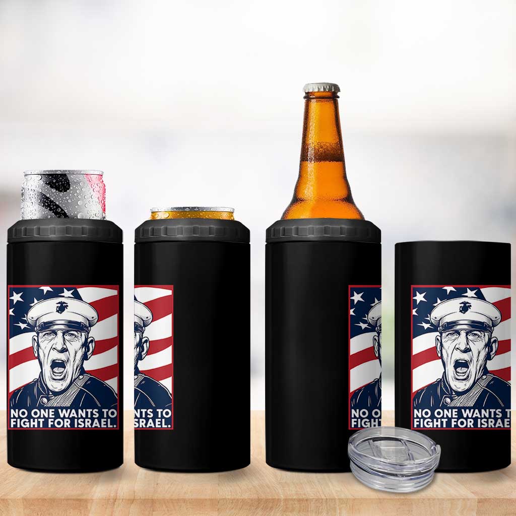No One Wants To Fight For Israel 4 in 1 Can Cooler Tumbler US Marine Veteran Anti War