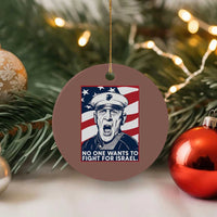 No One Wants To Fight For Israel Ceramic Ornament US Marine Veteran Anti War