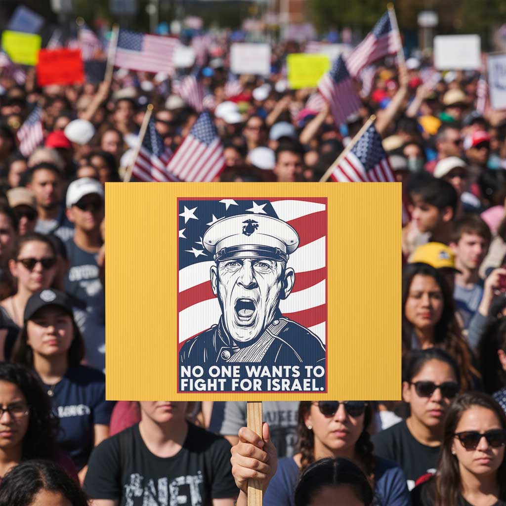 No One Wants To Fight For Israel Protest Sign US Marine Veteran Anti War