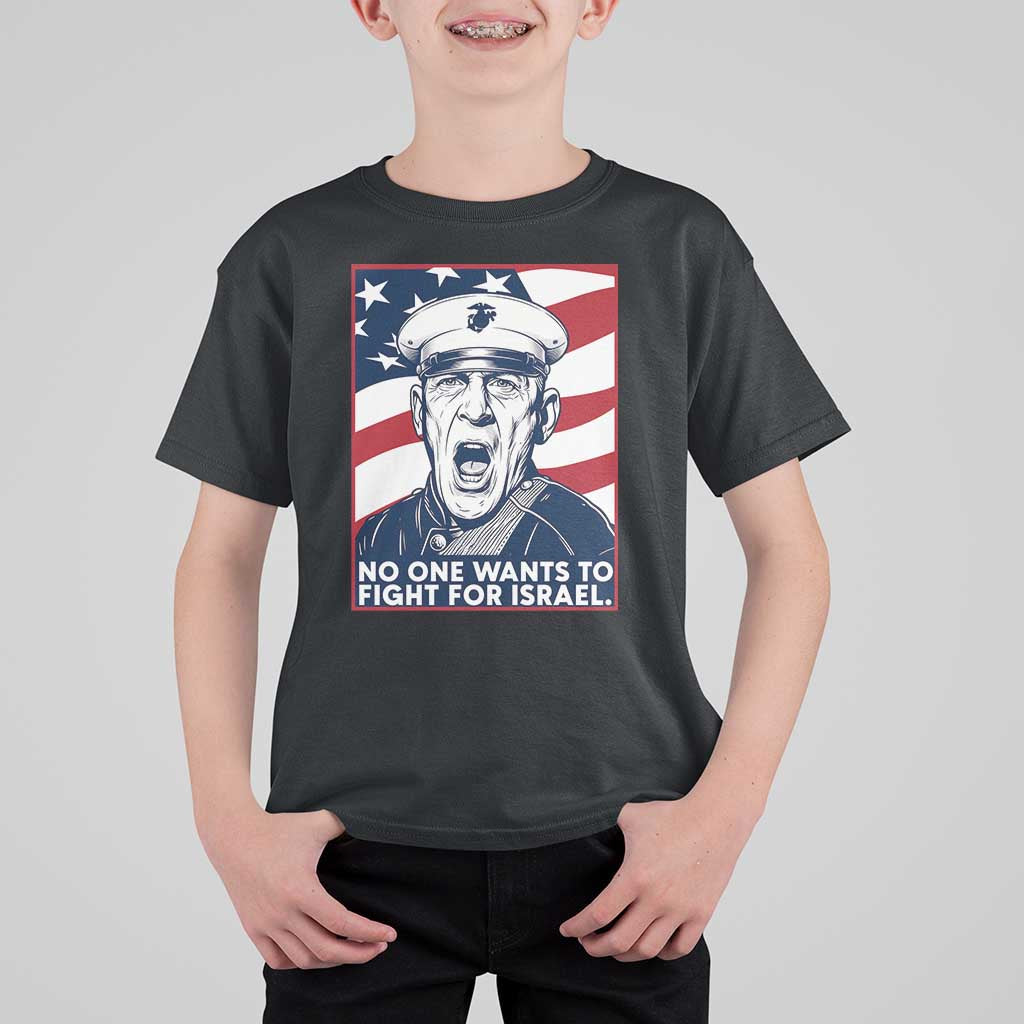 No One Wants To Fight For Israel T Shirt For Kid US Marine Veteran Anti War
